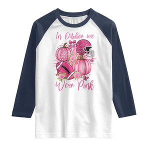 Football Breast Cancer Awareness Raglan Shirt In October We Wear Pink Gift TS12 White Navy Print Your Wear