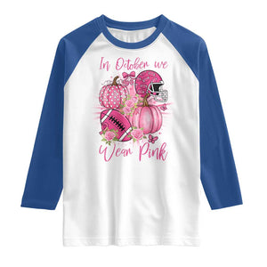 Football Breast Cancer Awareness Raglan Shirt In October We Wear Pink Gift TS12 White Royal Print Your Wear