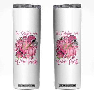 Football Breast Cancer Awareness Skinny Tumbler In October We Wear Pink Gift TS12 White Print Your Wear