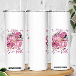 Football Breast Cancer Awareness Skinny Tumbler In October We Wear Pink Gift TS12 Print Your Wear