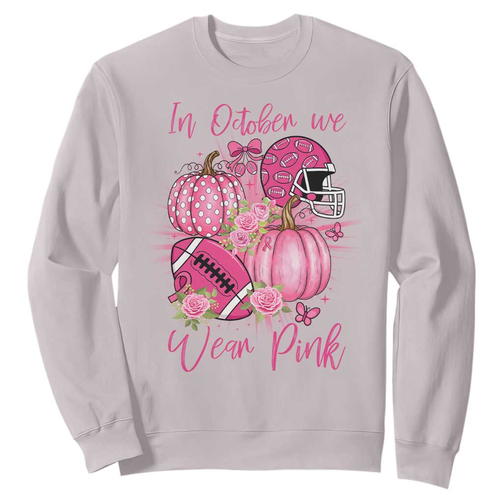 Football Breast Cancer Awareness Sweatshirt In October We Wear Pink Gift TS12 Ice Gray Print Your Wear