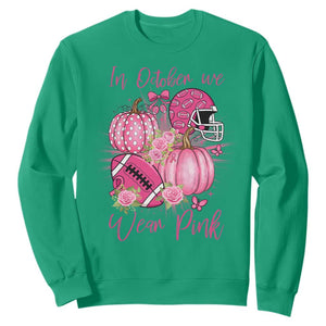 Football Breast Cancer Awareness Sweatshirt In October We Wear Pink Gift TS12 Irish Green Print Your Wear