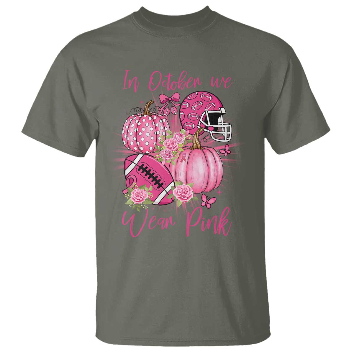 Football Breast Cancer Awareness T Shirt In October We Wear Pink Gift TS12 Military Green Print Your Wear