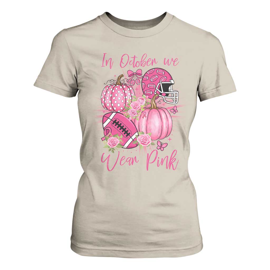 Football Breast Cancer Awareness T Shirt For Women In October We Wear Pink Gift TS12 Sand Print Your Wear