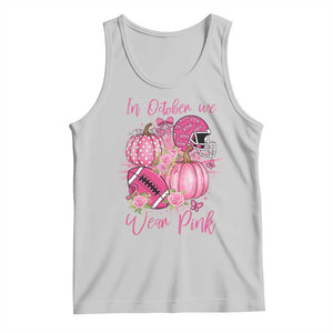 Football Breast Cancer Awareness Tank Top In October We Wear Pink Gift TS12 Ash Print Your Wear