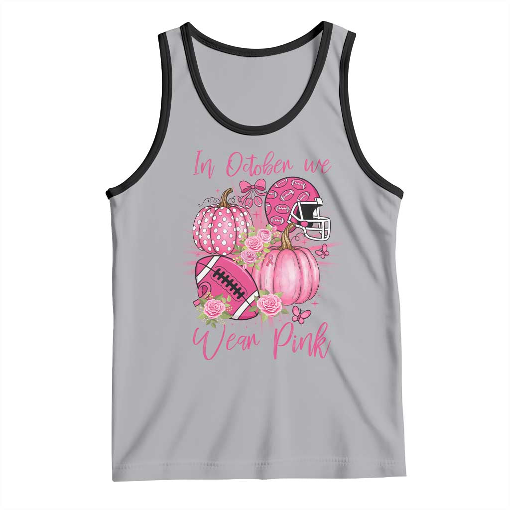 Football Breast Cancer Awareness Tank Top In October We Wear Pink Gift TS12 Athletic Heather Black Print Your Wear