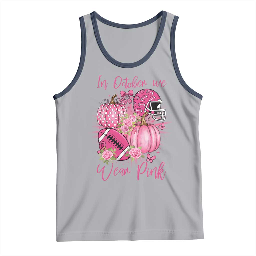 Football Breast Cancer Awareness Tank Top In October We Wear Pink Gift TS12 Athletic Heather Navy Print Your Wear