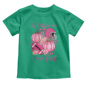 Football Breast Cancer Awareness Toddler T Shirt In October We Wear Pink Gift TS12 Irish Green Print Your Wear