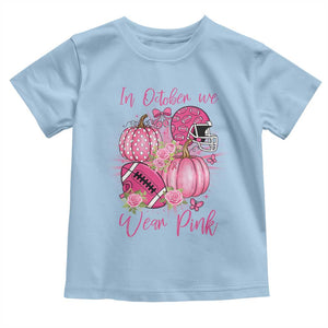 Football Breast Cancer Awareness Toddler T Shirt In October We Wear Pink Gift TS12 Light Blue Print Your Wear