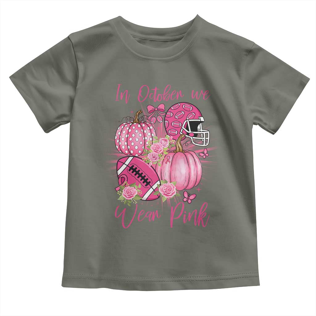 Football Breast Cancer Awareness Toddler T Shirt In October We Wear Pink Gift TS12 Military Green Print Your Wear