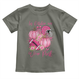 Football Breast Cancer Awareness Toddler T Shirt In October We Wear Pink Gift TS12 Military Green Print Your Wear