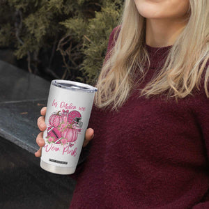 Football Breast Cancer Awareness Tumbler Cup In October We Wear Pink Gift TS12 Print Your Wear