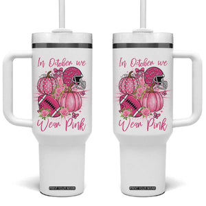 Football Breast Cancer Awareness Tumbler With Handle In October We Wear Pink Gift TS12 One Size: 40 oz White Print Your Wear