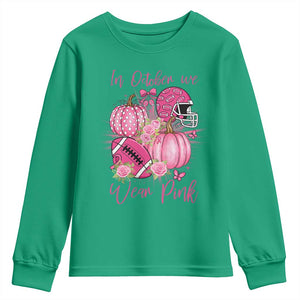 Football Breast Cancer Awareness Youth Sweatshirt In October We Wear Pink Gift TS12 Irish Green Print Your Wear