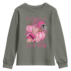 Football Breast Cancer Awareness Youth Sweatshirt In October We Wear Pink Gift TS12 Military Green Print Your Wear