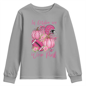 Football Breast Cancer Awareness Youth Sweatshirt In October We Wear Pink Gift TS12 Sport Gray Print Your Wear
