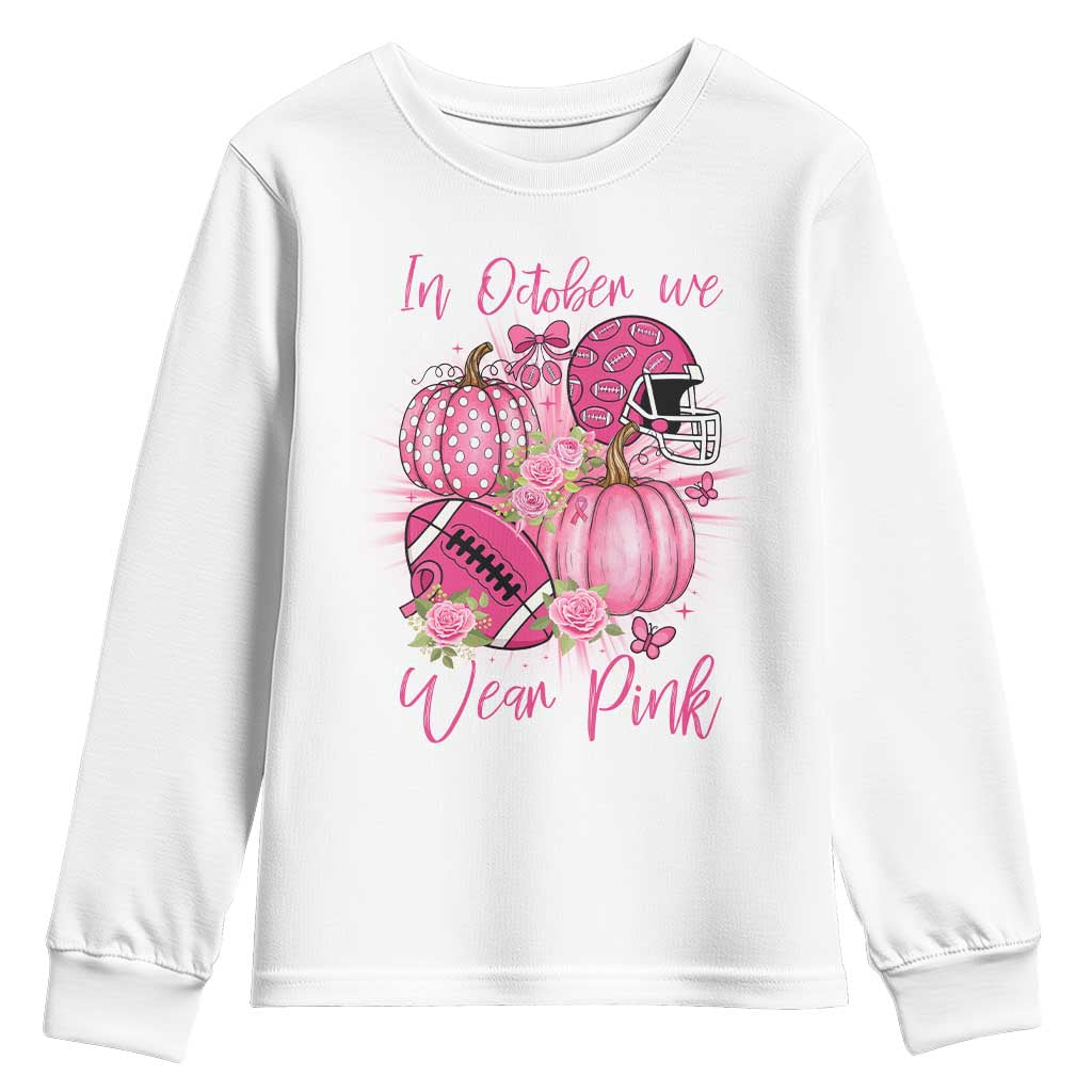 Football Breast Cancer Awareness Youth Sweatshirt In October We Wear Pink Gift TS12 White Print Your Wear