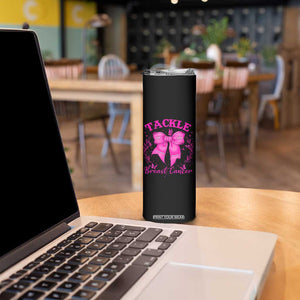 Tackle Breast Cancer Skinny Tumbler Support Fight Faith Pink Ribbon TS12 Print Your Wear