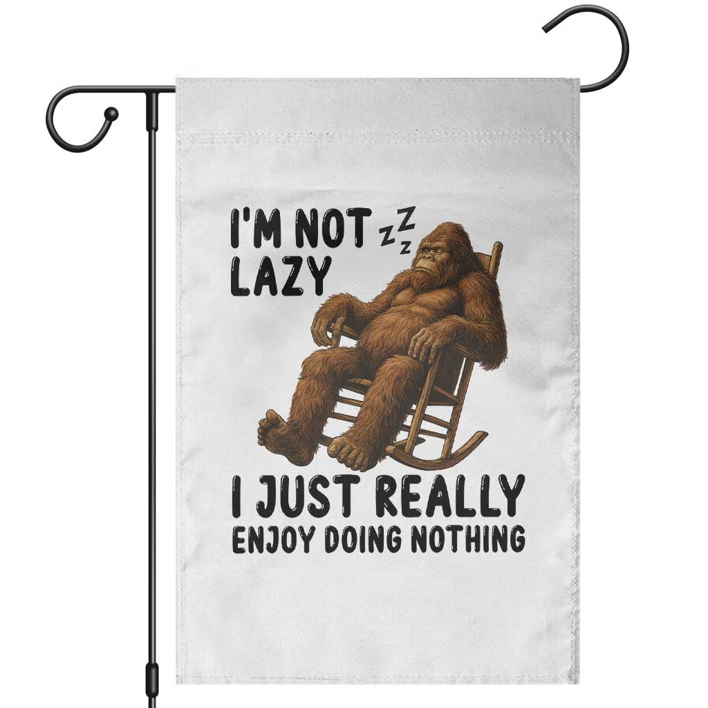 Funny Bigfoot Garden Flag I Am Not Lazy I Just Really Enjoy Doing Nothing TS12 White Print Your Wear