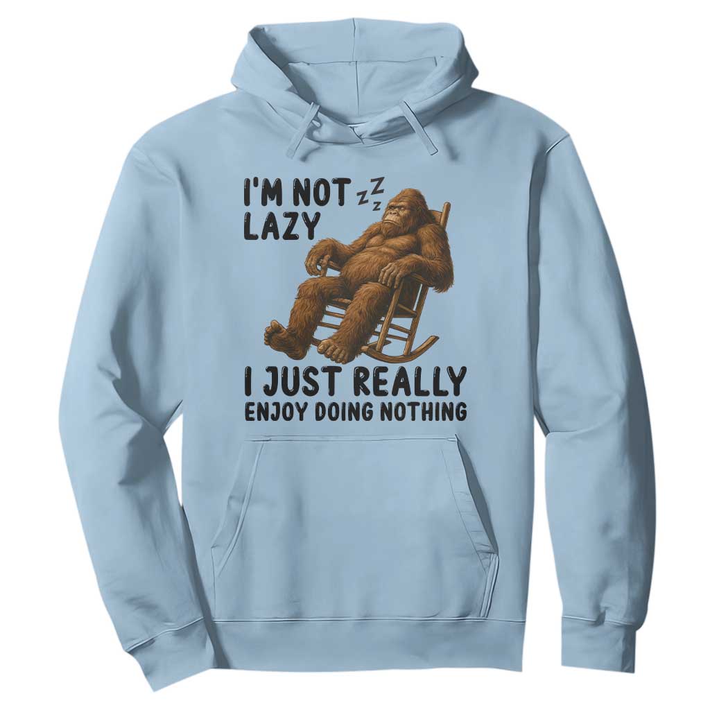 Funny Bigfoot Hoodie I Am Not Lazy I Just Really Enjoy Doing Nothing TS12 Light Blue Print Your Wear