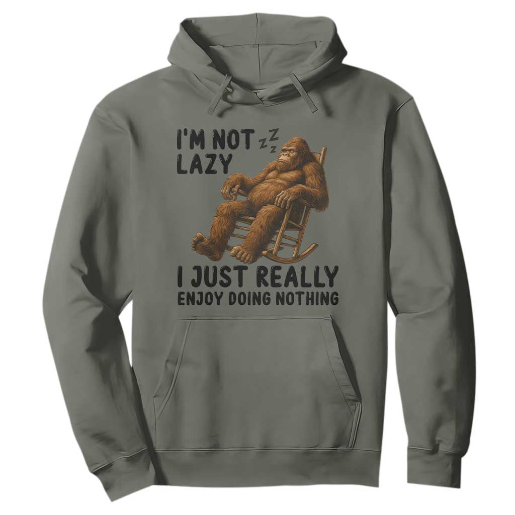 Funny Bigfoot Hoodie I Am Not Lazy I Just Really Enjoy Doing Nothing TS12 Military Green Print Your Wear