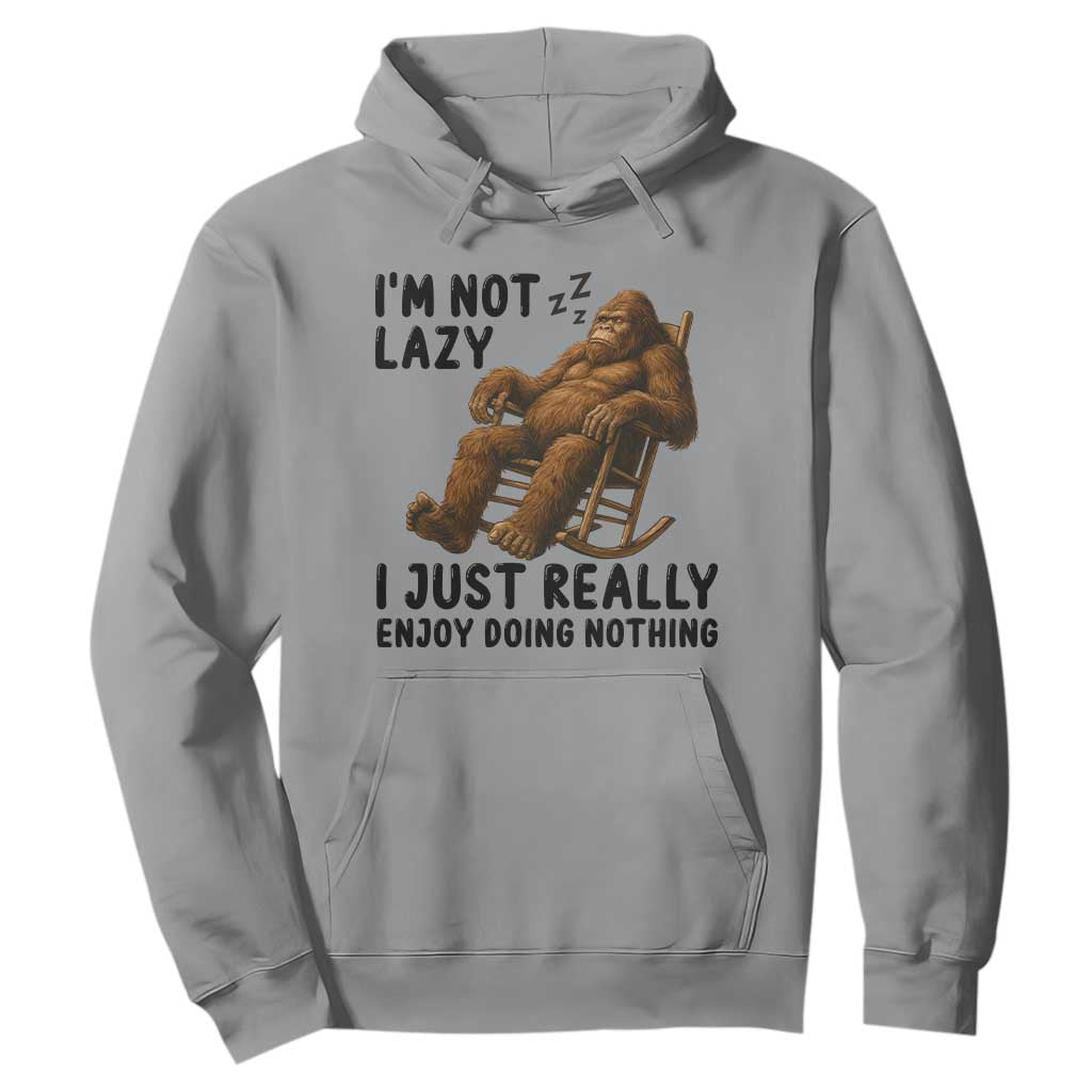 Funny Bigfoot Hoodie I Am Not Lazy I Just Really Enjoy Doing Nothing TS12 Sport Gray Print Your Wear