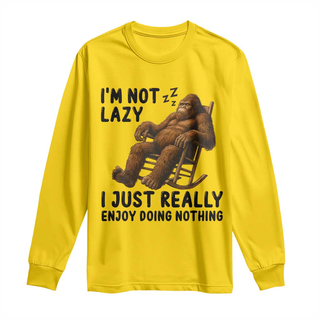 Funny Bigfoot Long Sleeve Shirt I Am Not Lazy I Just Really Enjoy Doing Nothing TS12 Daisy Print Your Wear