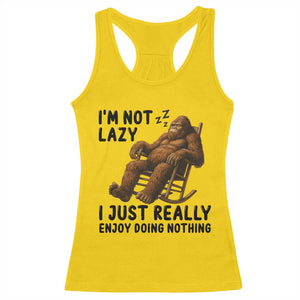 Funny Bigfoot Racerback Tank Top I Am Not Lazy I Just Really Enjoy Doing Nothing TS12 Daisy Print Your Wear