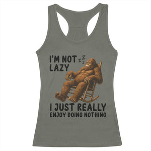 Funny Bigfoot Racerback Tank Top I Am Not Lazy I Just Really Enjoy Doing Nothing TS12 Military Green Print Your Wear