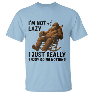 Funny Bigfoot T Shirt I Am Not Lazy I Just Really Enjoy Doing Nothing TS12 Light Blue Print Your Wear