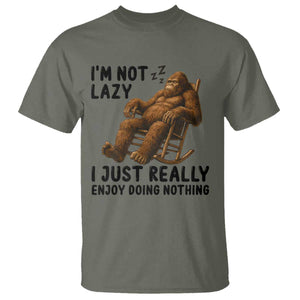 Funny Bigfoot T Shirt I Am Not Lazy I Just Really Enjoy Doing Nothing TS12 Military Green Print Your Wear