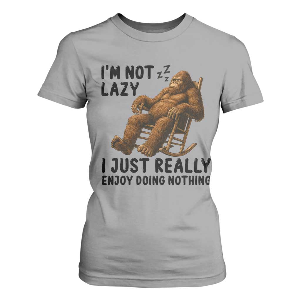 Funny Bigfoot T Shirt For Women I Am Not Lazy I Just Really Enjoy Doing Nothing TS12 Sport Gray Print Your Wear