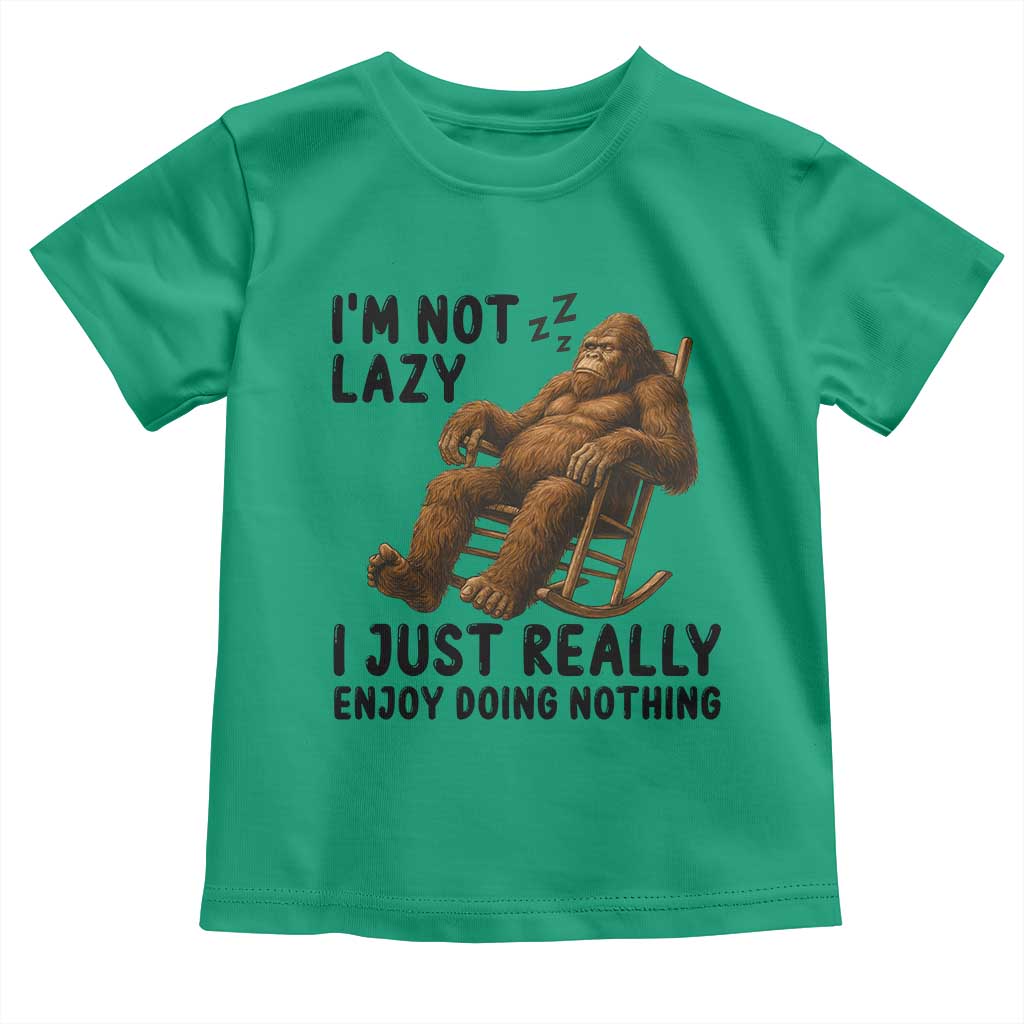 Funny Bigfoot Toddler T Shirt I Am Not Lazy I Just Really Enjoy Doing Nothing TS12 Irish Green Print Your Wear
