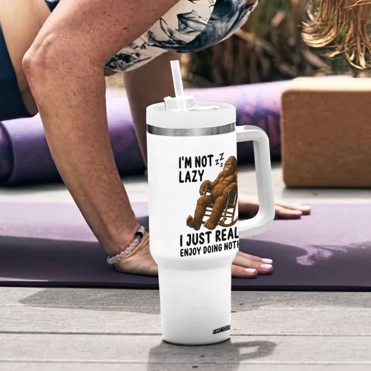 Funny Bigfoot Tumbler With Handle I Am Not Lazy I Just Really Enjoy Doing Nothing TS12 Print Your Wear