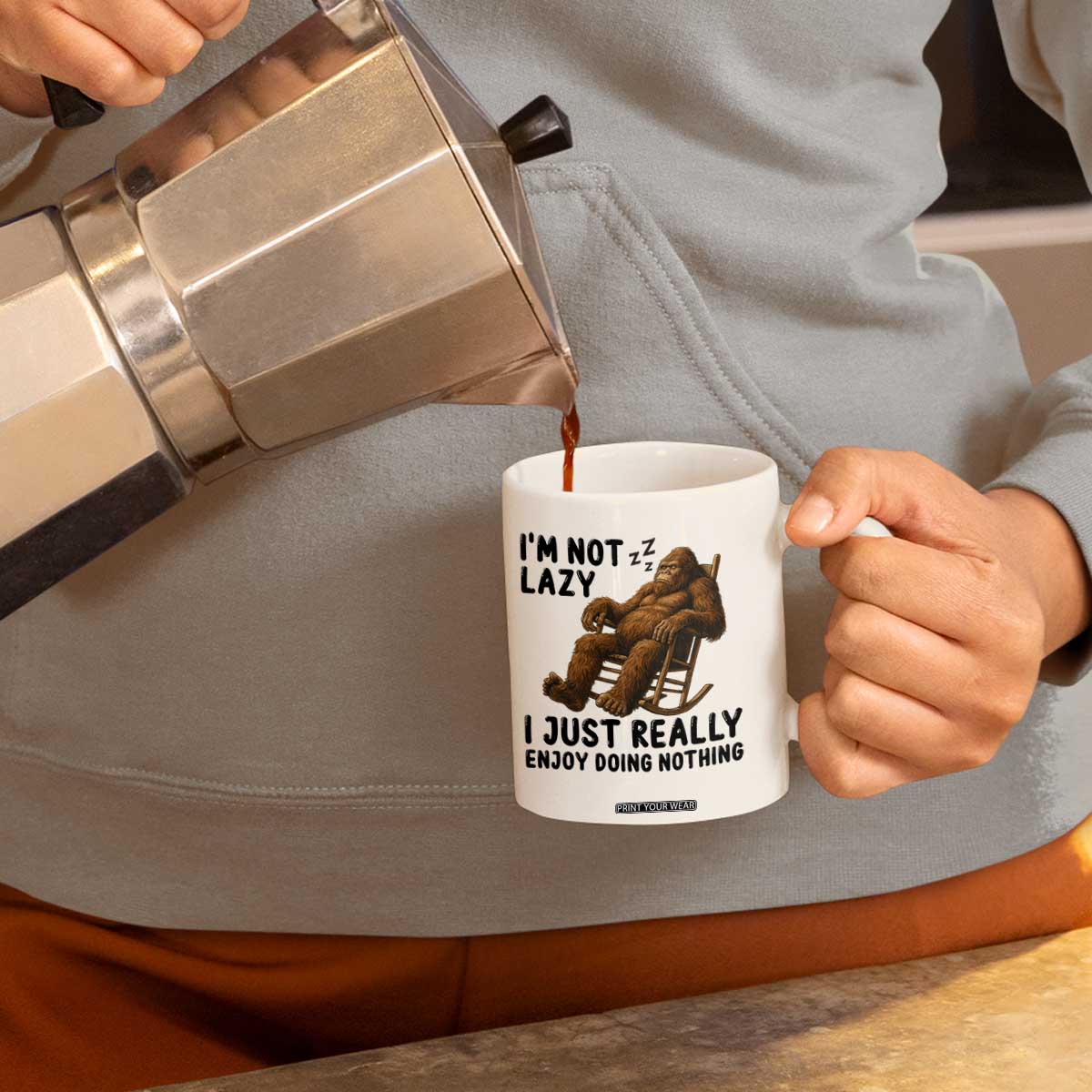 Funny Bigfoot Coffee Mug I Am Not Lazy I Just Really Enjoy Doing Nothing TS12 Print Your Wear