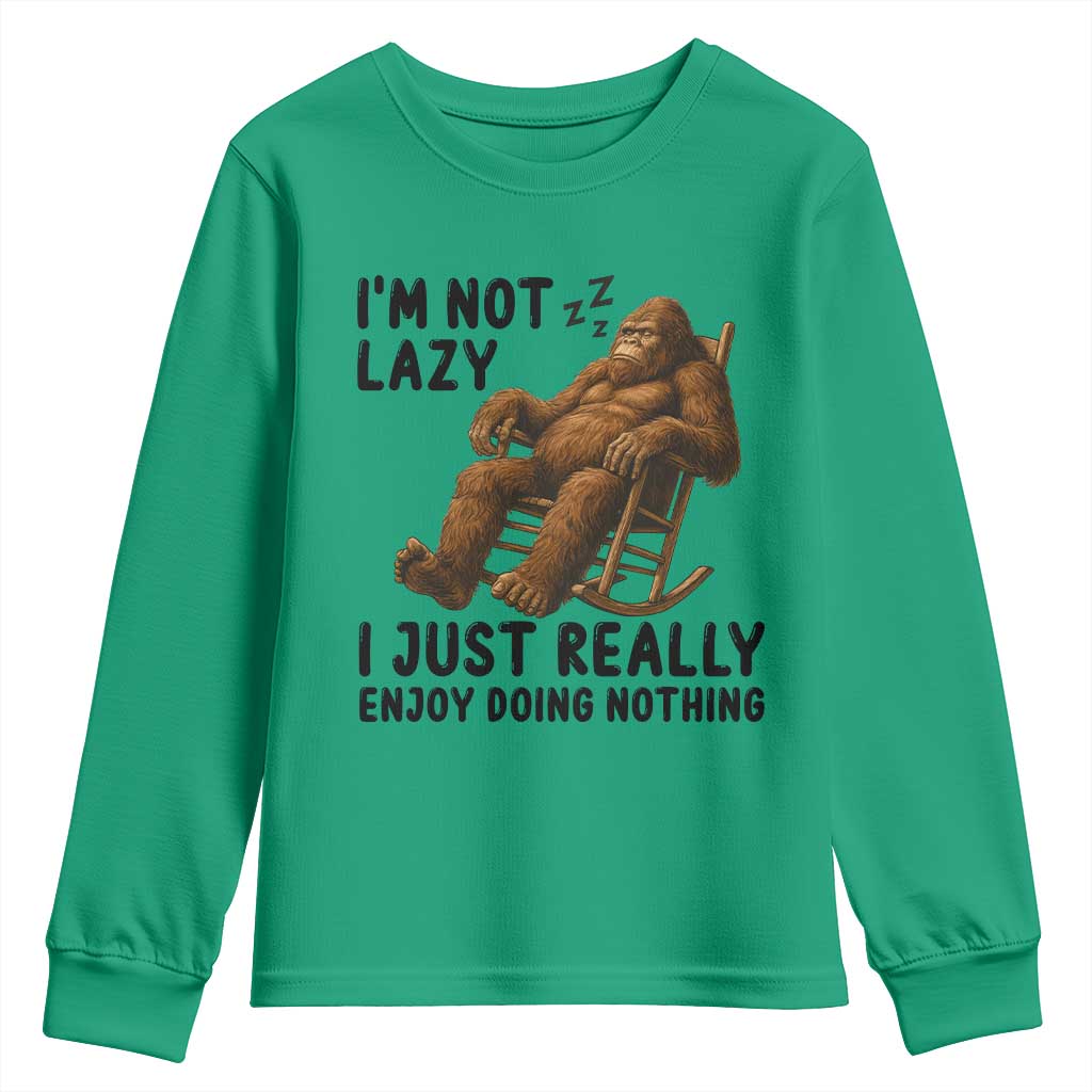 Funny Bigfoot Youth Sweatshirt I Am Not Lazy I Just Really Enjoy Doing Nothing TS12 Irish Green Print Your Wear