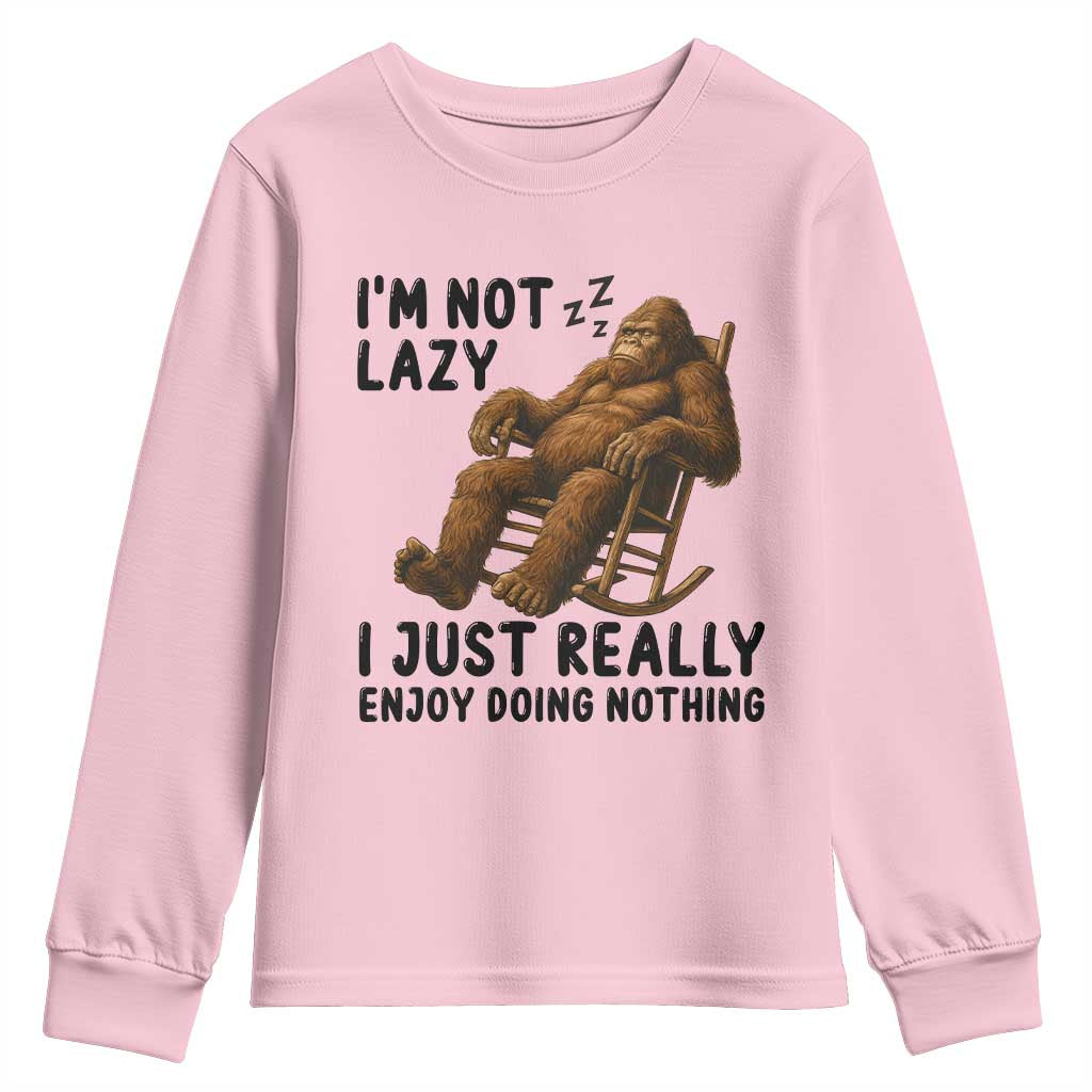 Funny Bigfoot Youth Sweatshirt I Am Not Lazy I Just Really Enjoy Doing Nothing TS12 Light Pink Print Your Wear