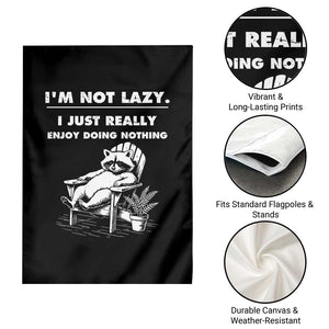 Lazy Raccoon Garden Flag Funny I Am Not Lazy I Just Really Enjoy Doing Nothing TS12 Print Your Wear