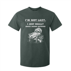 Lazy Raccoon T Shirt For Kid Funny I Am Not Lazy I Just Really Enjoy Doing Nothing TS12 Dark Forest Green Print Your Wear