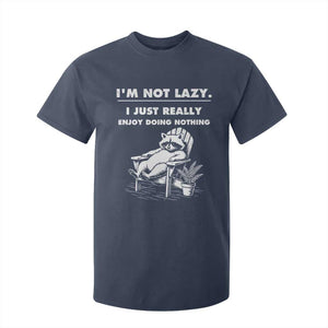 Lazy Raccoon T Shirt For Kid Funny I Am Not Lazy I Just Really Enjoy Doing Nothing TS12 Navy Print Your Wear