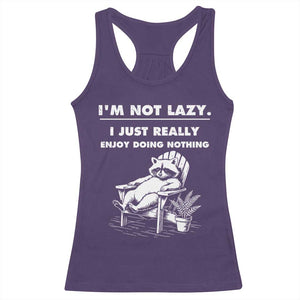 Lazy Raccoon Racerback Tank Top Funny I Am Not Lazy I Just Really Enjoy Doing Nothing TS12 Purple Print Your Wear