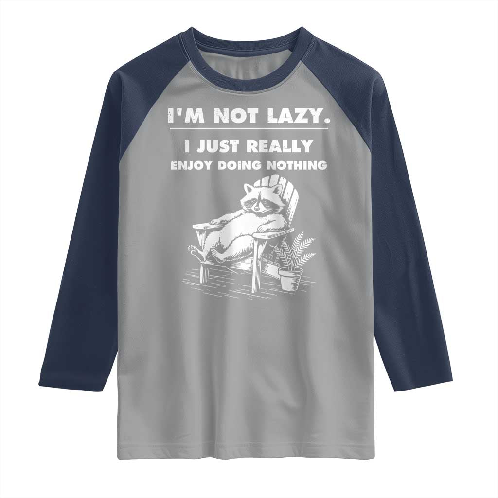 Lazy Raccoon Raglan Shirt Funny I Am Not Lazy I Just Really Enjoy Doing Nothing TS12 Sport Gray Navy Print Your Wear