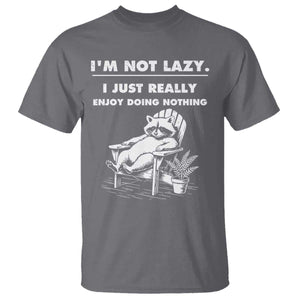 Lazy Raccoon T Shirt Funny I Am Not Lazy I Just Really Enjoy Doing Nothing TS12 Charcoal Print Your Wear