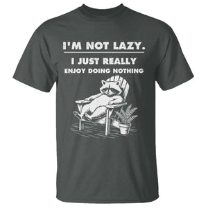 Lazy Raccoon T Shirt Funny I Am Not Lazy I Just Really Enjoy Doing Nothing TS12 Dark Heather Print Your Wear