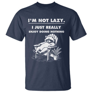 Lazy Raccoon T Shirt Funny I Am Not Lazy I Just Really Enjoy Doing Nothing TS12 Navy Print Your Wear