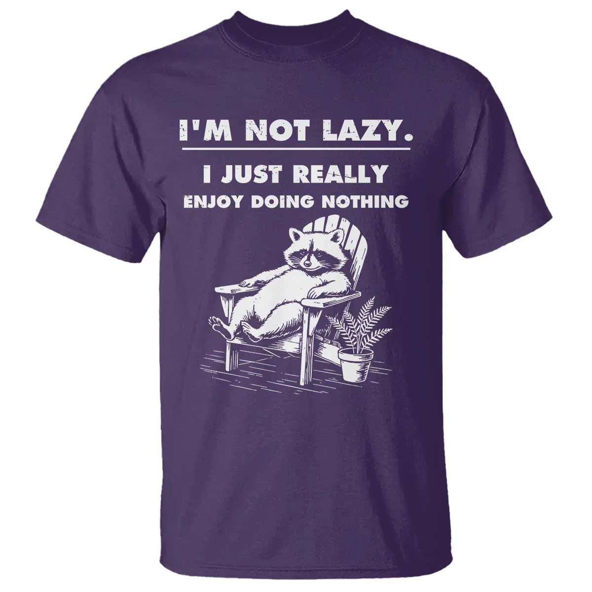 Lazy Raccoon T Shirt Funny I Am Not Lazy I Just Really Enjoy Doing Nothing TS12 Purple Print Your Wear
