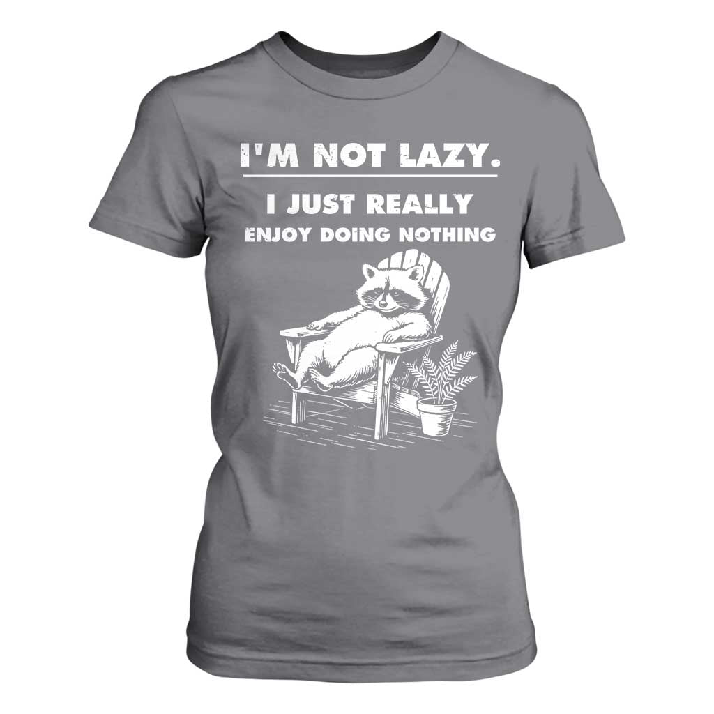 Lazy Raccoon T Shirt For Women Funny I Am Not Lazy I Just Really Enjoy Doing Nothing TS12 Charcoal Print Your Wear