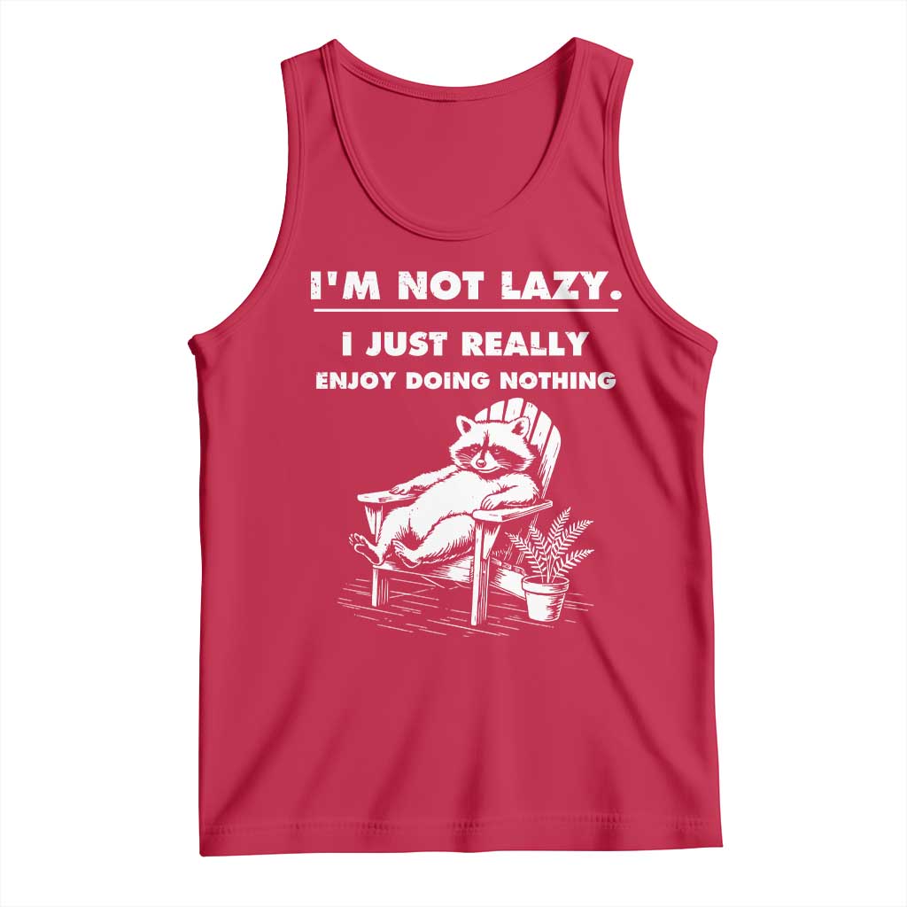 Lazy Raccoon Tank Top Funny I Am Not Lazy I Just Really Enjoy Doing Nothing TS12 Red Print Your Wear