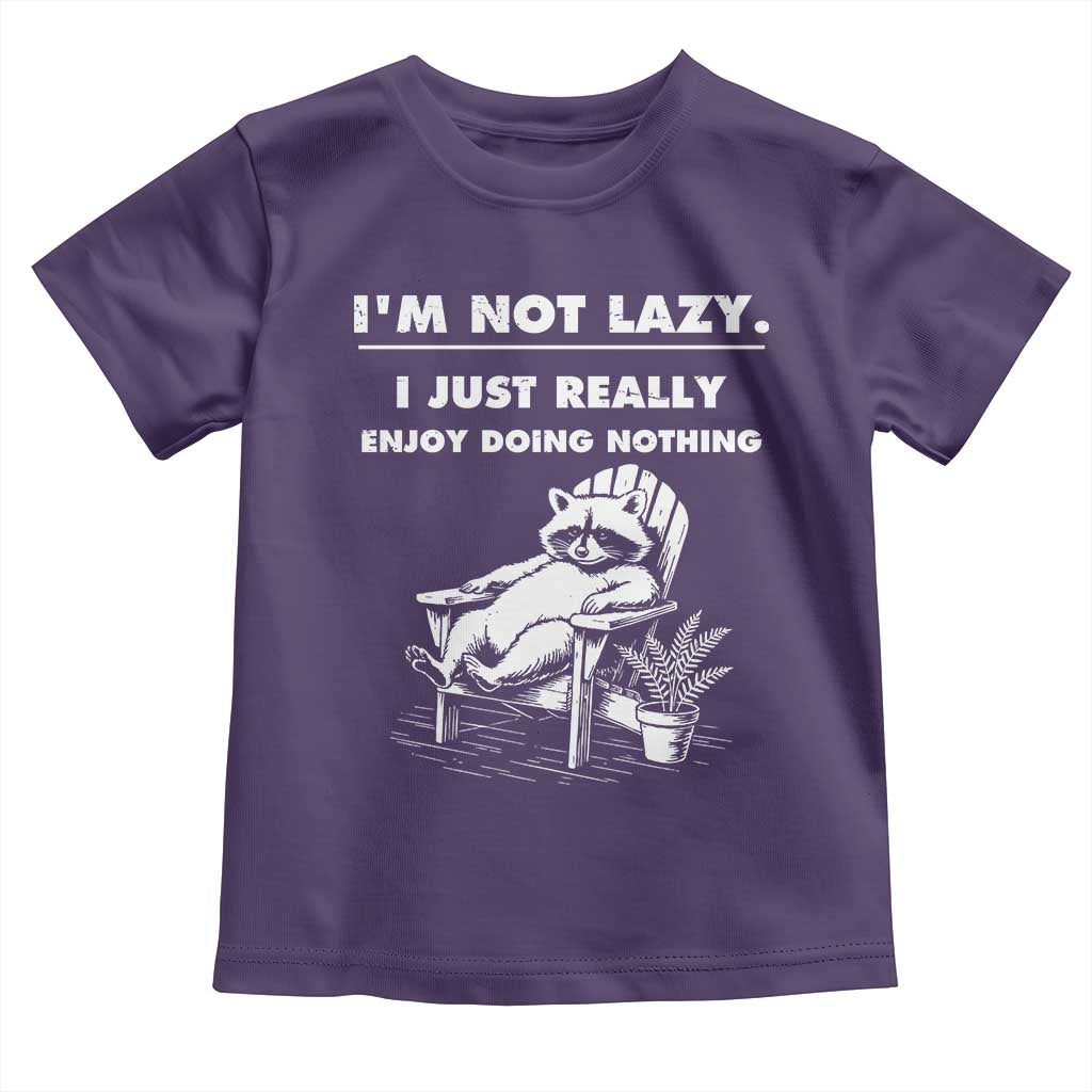 Lazy Raccoon Toddler T Shirt Funny I Am Not Lazy I Just Really Enjoy Doing Nothing TS12 Purple Print Your Wear