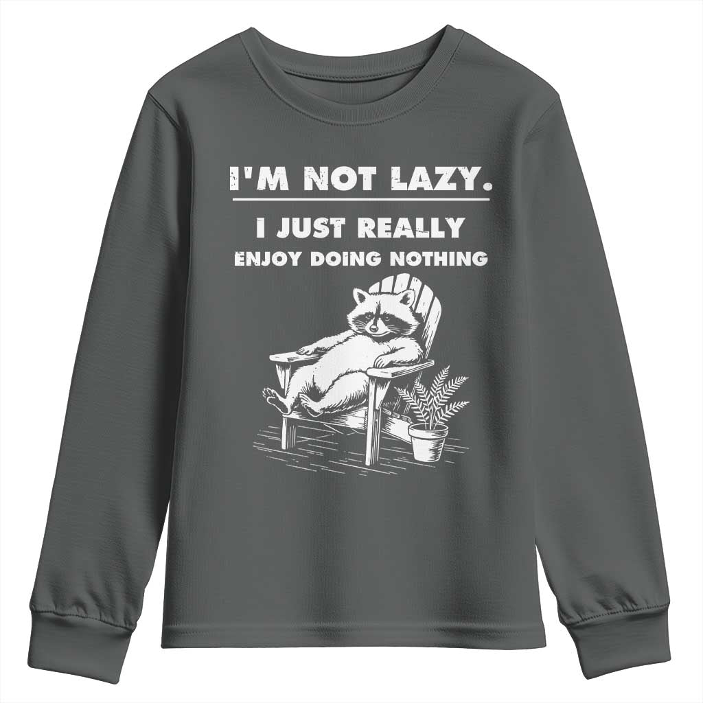 Lazy Raccoon Youth Sweatshirt Funny I Am Not Lazy I Just Really Enjoy Doing Nothing TS12 Dark Heather Print Your Wear